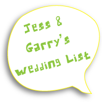 Jessica and Garry's Wedding List